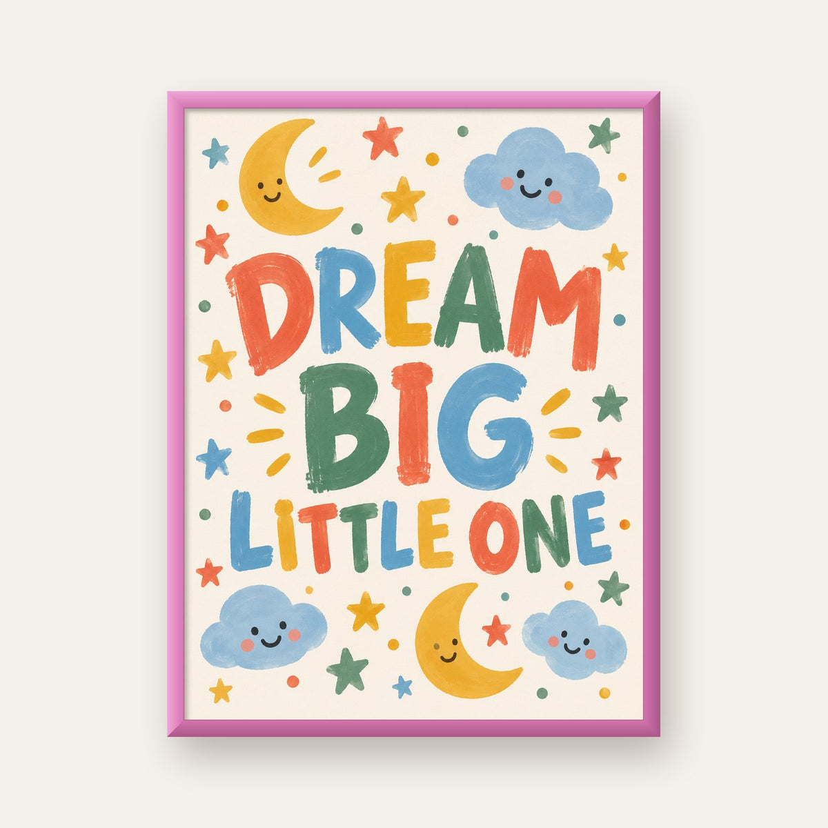 Dream Big Little One — pembe çerçeveli