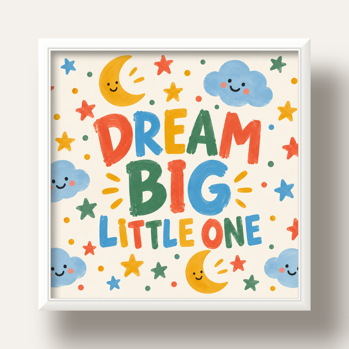 Dream Big Little One — beyaz derin çerçeveli