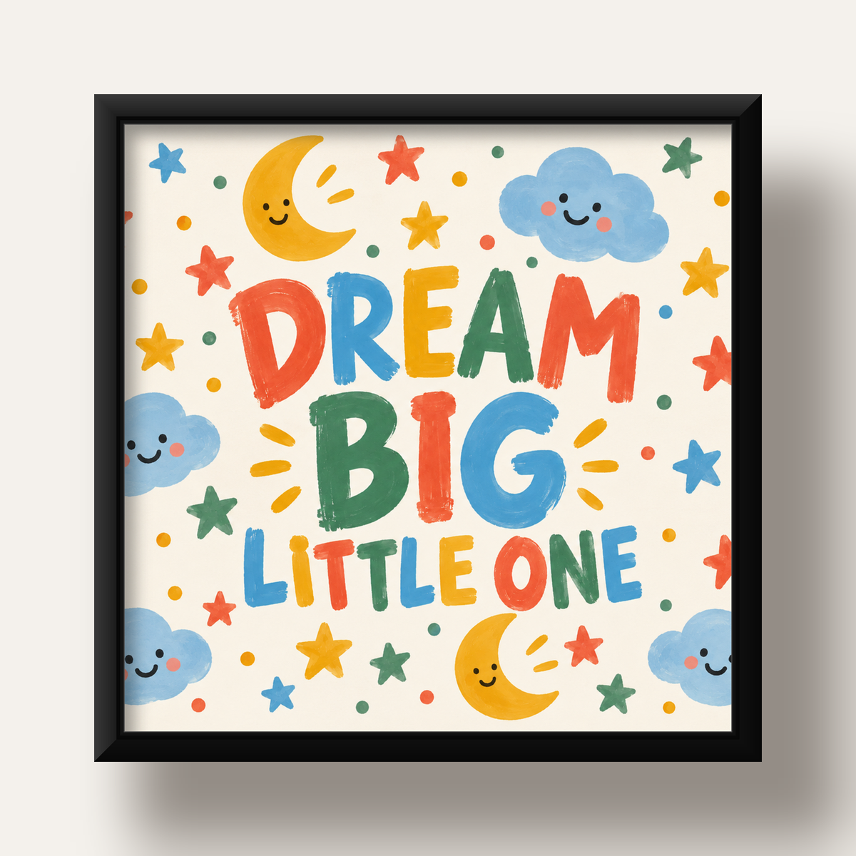 Dream Big Little One — siyah derin çerçeveli