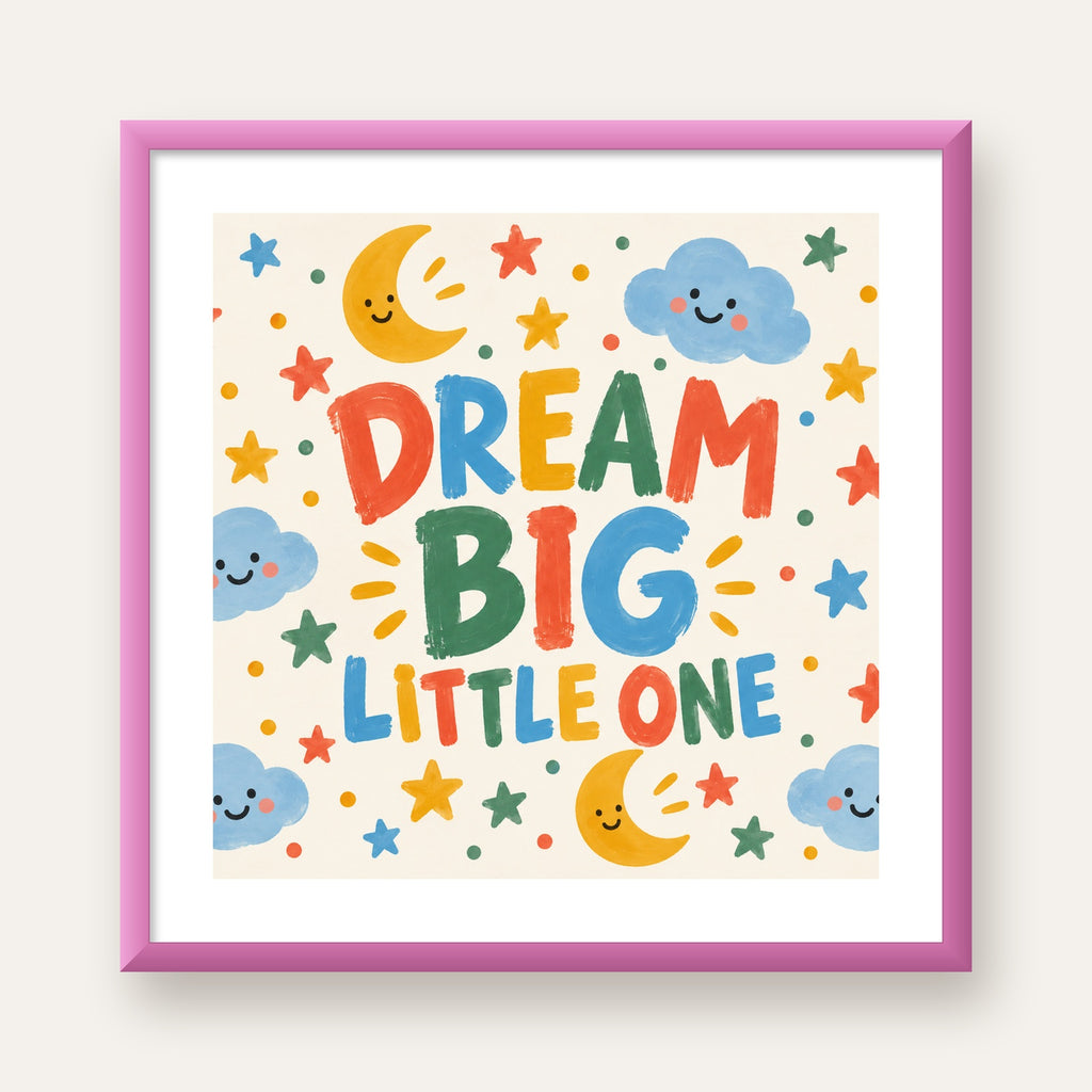 Dream Big Little One — pembe çerçeveli paspartulu