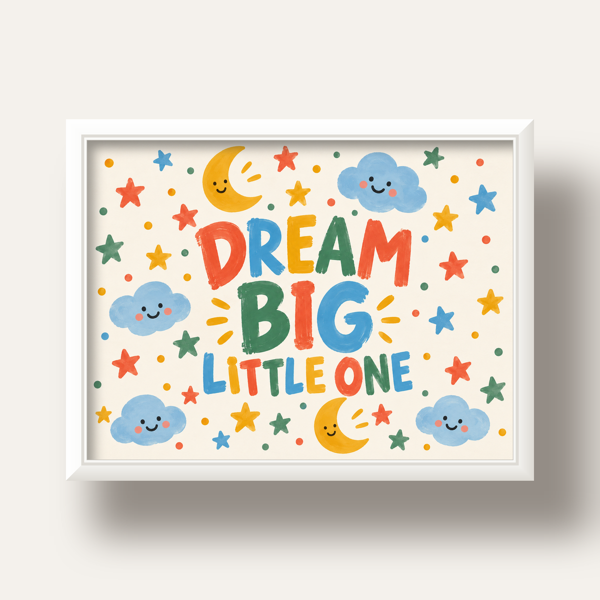 Dream Big Little One — beyaz derin çerçeveli