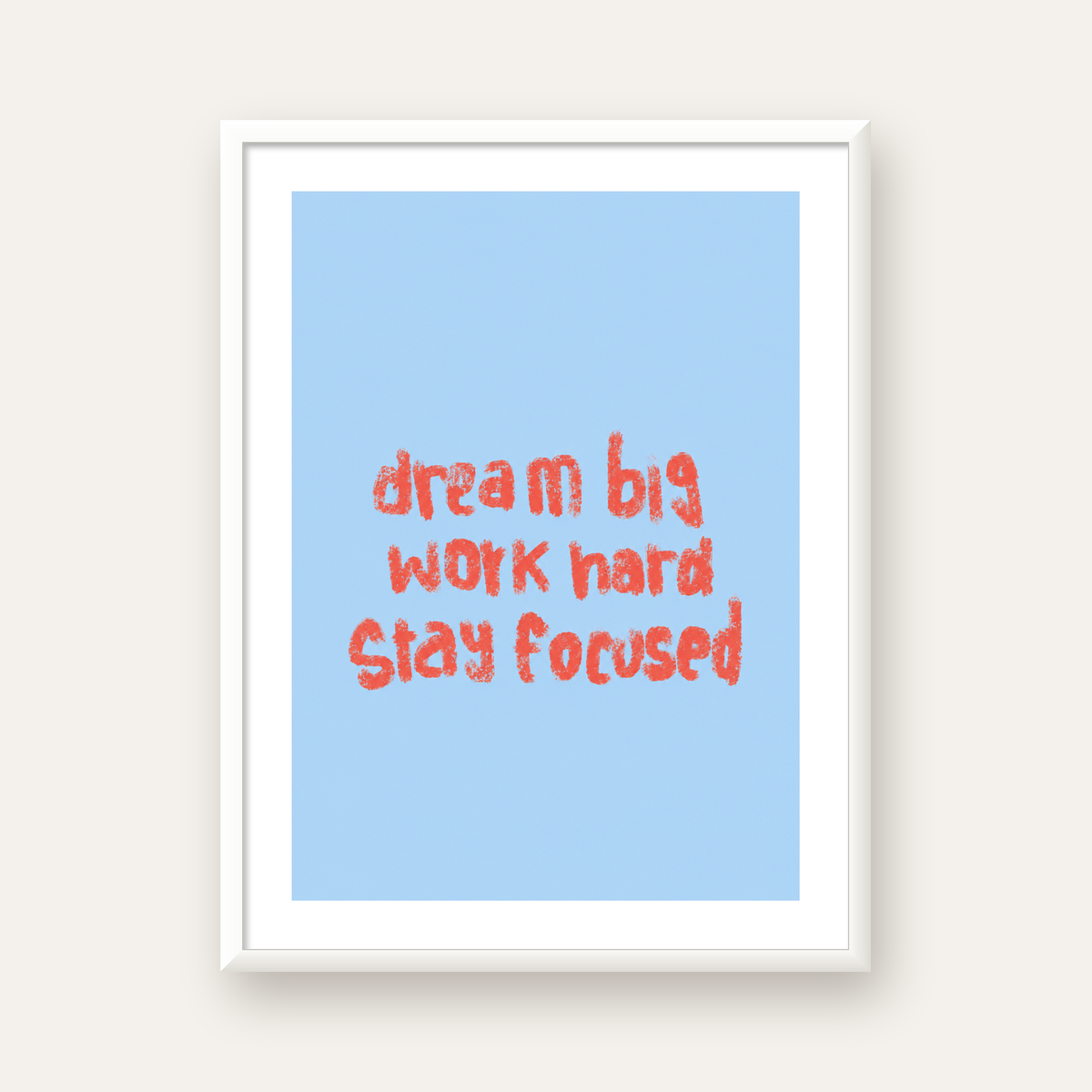 Dream Big Work Hard Posteri – Motive Edici Modern Duvar Dekoru — beyaz çerçeveli dikey poster