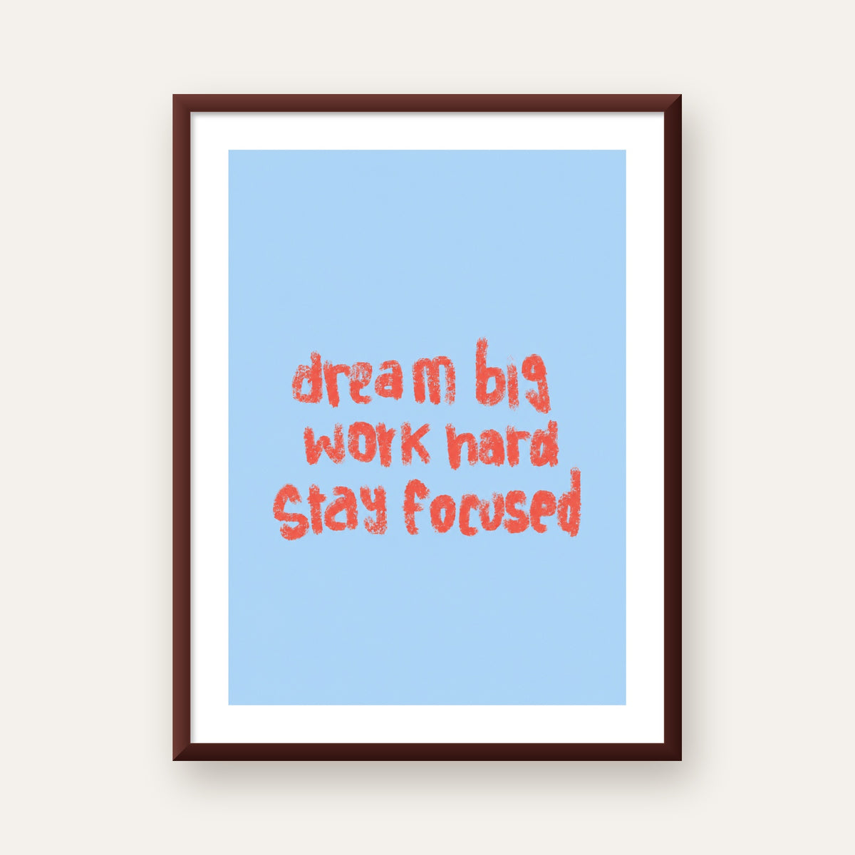 Dream Big Work Hard Posteri – Motive Edici Modern Duvar Dekoru — ceviz çerçeveli paspartulu