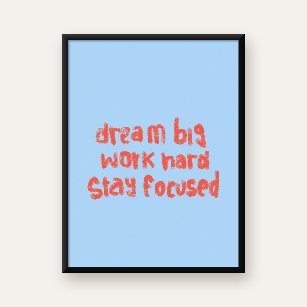 Dream Big Work Hard Posteri – Motive Edici Modern Duvar Dekoru — Dikey baskı, düz siyah çerçeveli duvar posteri
