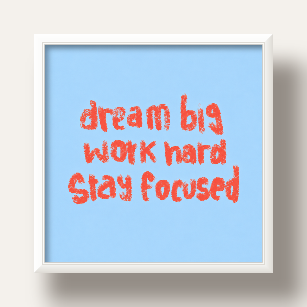 Dream Big Work Hard Posteri – Motive Edici Modern Duvar Dekoru — beyaz derin çerçeveli