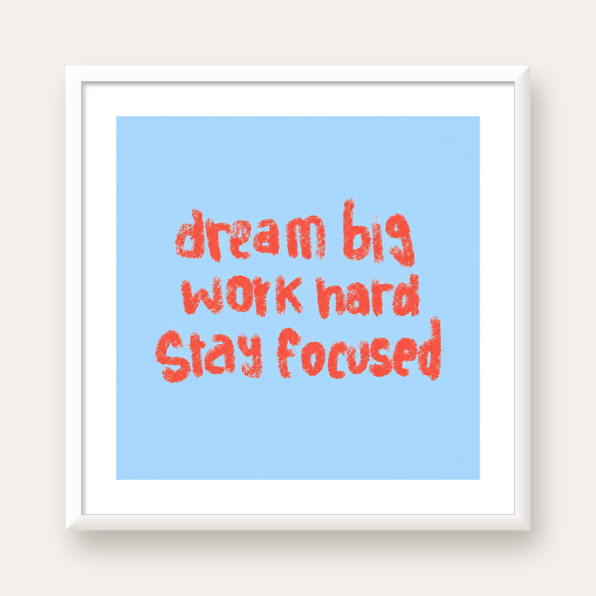 Dream Big Work Hard Posteri – Motive Edici Modern Duvar Dekoru — beyaz çerçeveli kare poster