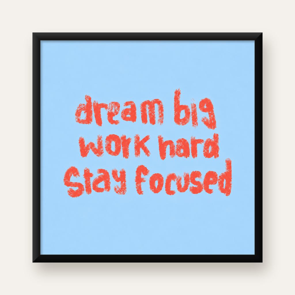 Dream Big Work Hard Posteri – Motive Edici Modern Duvar Dekoru — Kare baskı, düz siyah çerçeveli duvar posteri