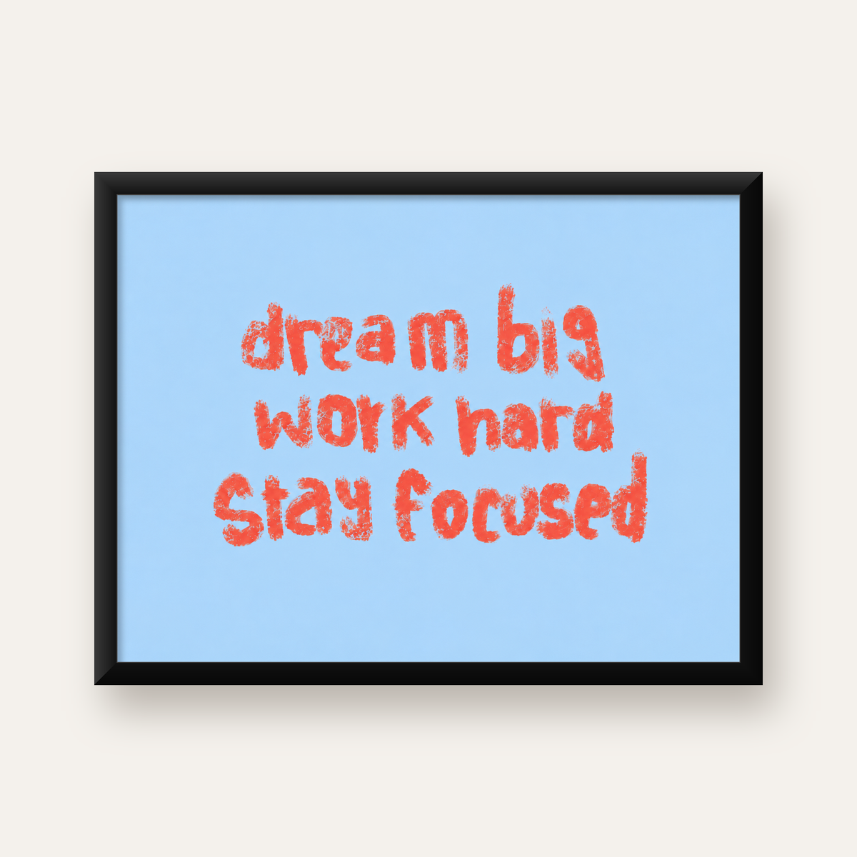 Dream Big Work Hard Posteri – Motive Edici Modern Duvar Dekoru — Yatay baskı, düz siyah çerçeveli duvar posteri