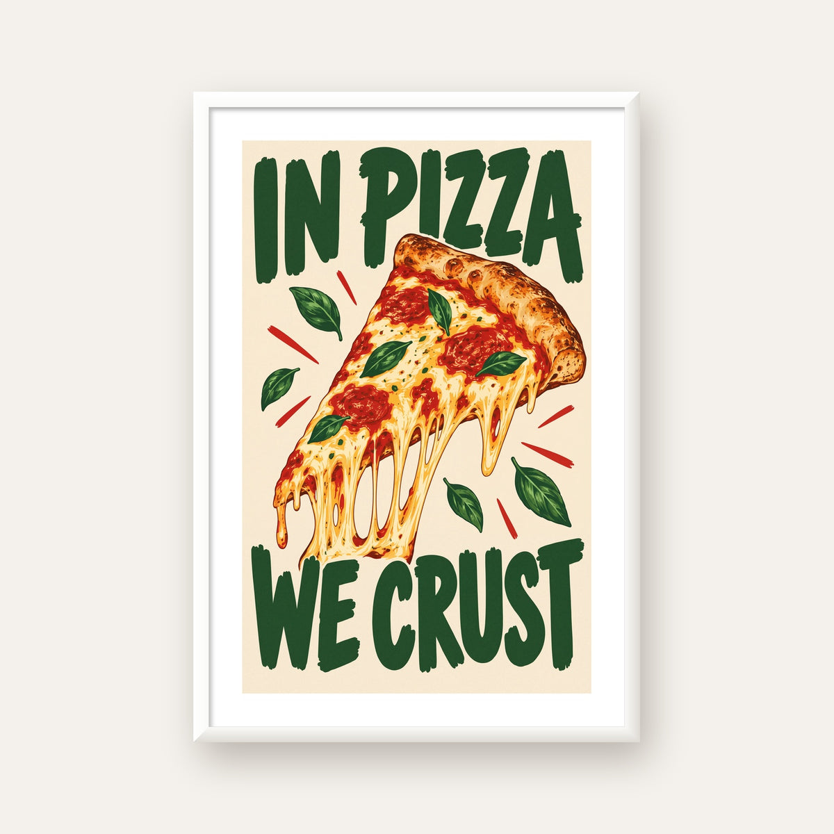 Esprili Pizza Poster – IN PIZZA WE CRUST Sanat Baskısı — beyaz çerçeveli dikey poster