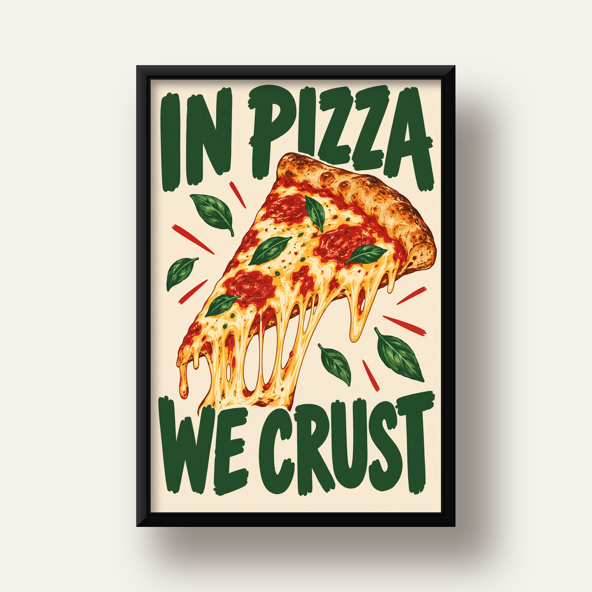 Esprili Pizza Poster – IN PIZZA WE CRUST Sanat Baskısı — siyah derin çerçeveli