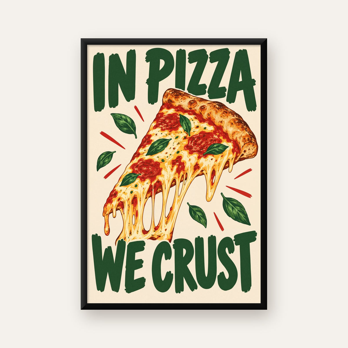 Esprili Pizza Poster – IN PIZZA WE CRUST Sanat Baskısı — ceviz çerçeveli