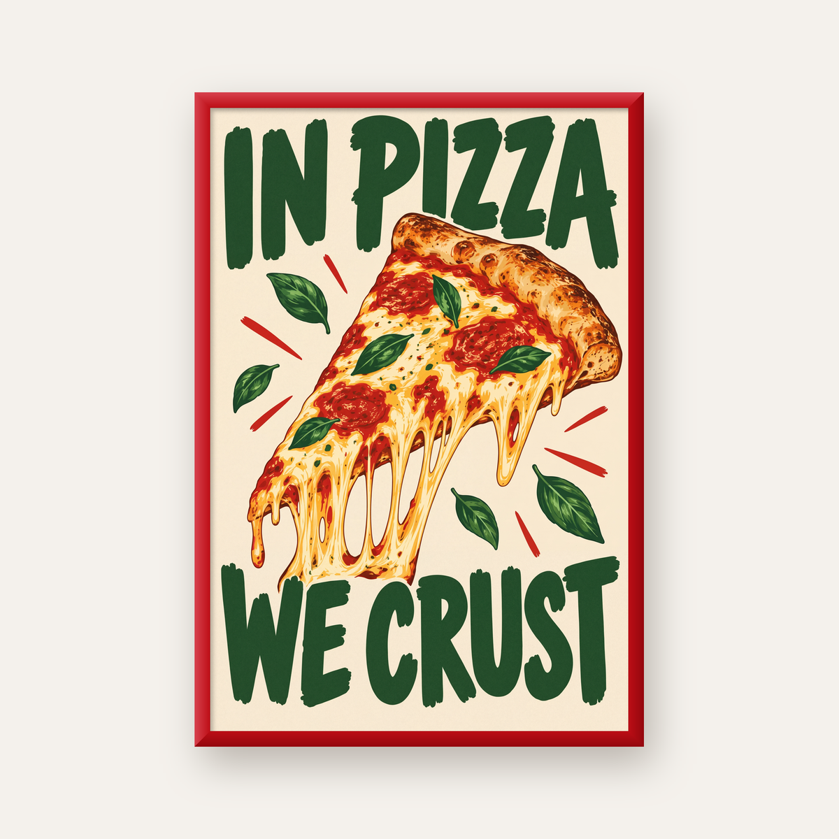 Esprili Pizza Poster – IN PIZZA WE CRUST Sanat Baskısı — kırmızı çerçeveli
