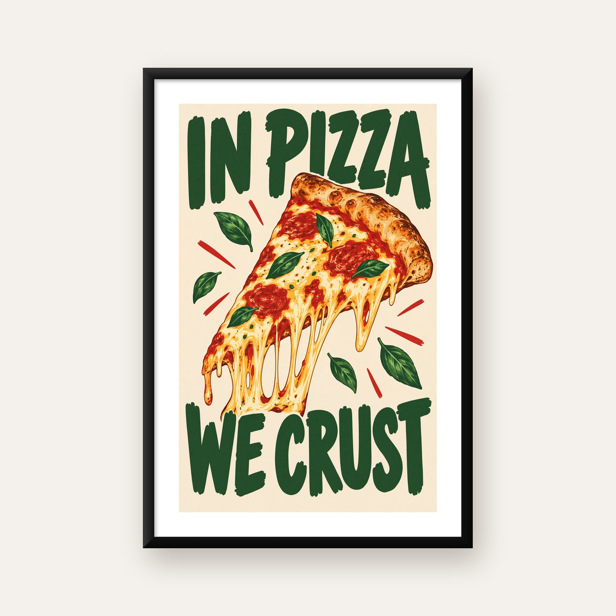 Esprili Pizza Poster – IN PIZZA WE CRUST Sanat Baskısı — beyaz paspartulu, düz siyah çerçeveli