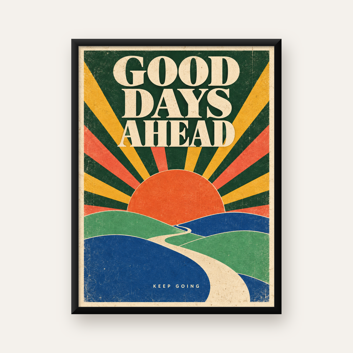 Retro Umut Verici Manzara Poster – Good Days Ahead Tasarımı — Dikey baskı, düz siyah çerçeveli duvar posteri