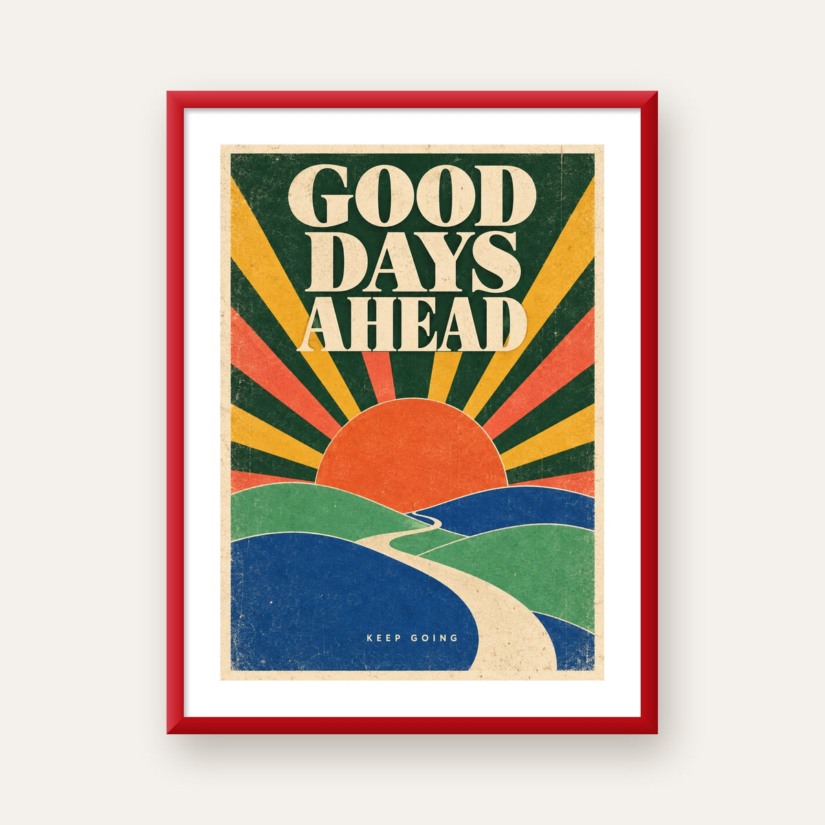Retro Umut Verici Manzara Poster – Good Days Ahead Tasarımı — kırmızı çerçeveli paspartulu