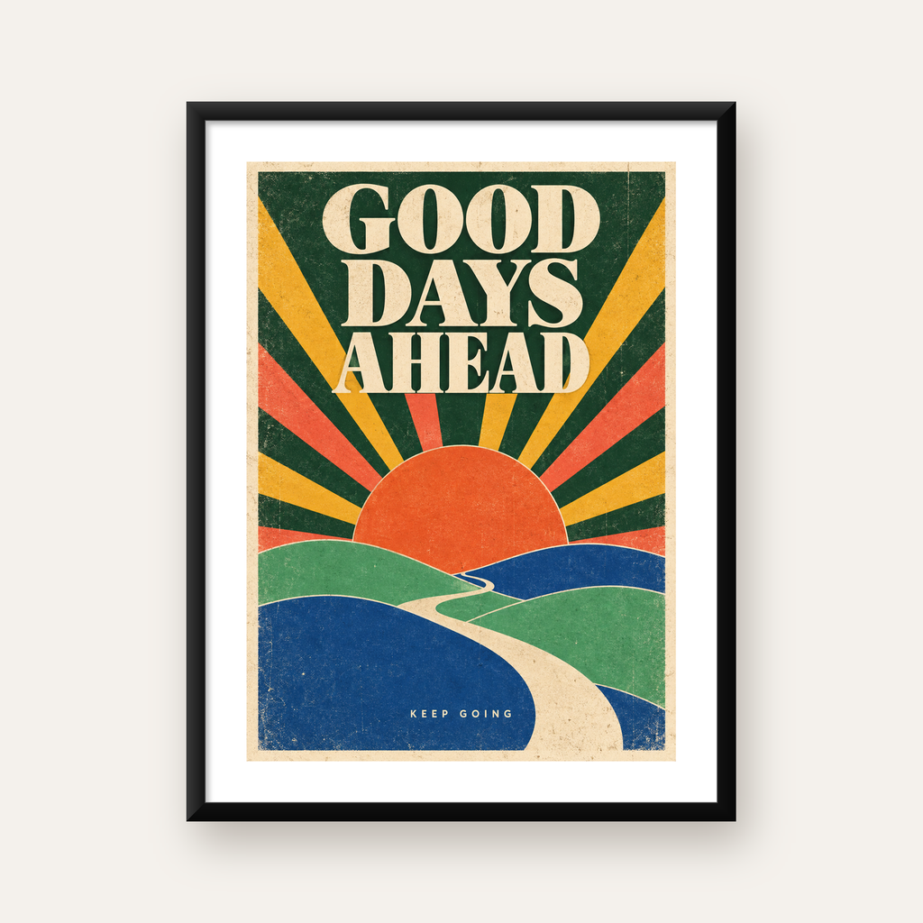 Retro Umut Verici Manzara Poster – Good Days Ahead Tasarımı — Dikey baskı, beyaz paspartulu