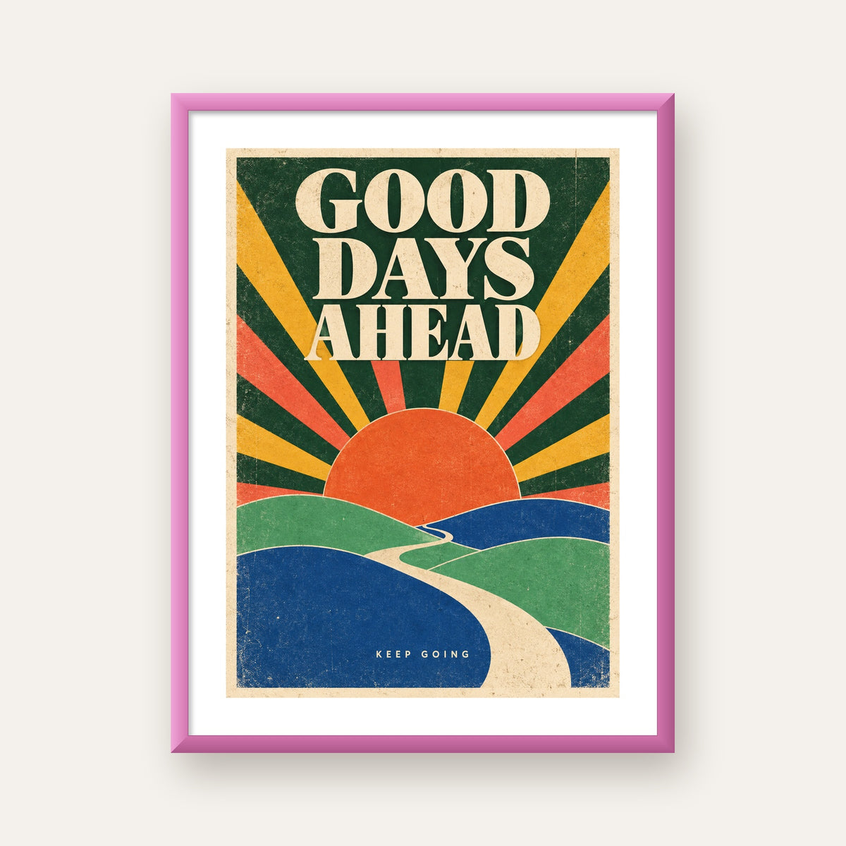 Retro Umut Verici Manzara Poster – Good Days Ahead Tasarımı — pembe çerçeveli paspartulu