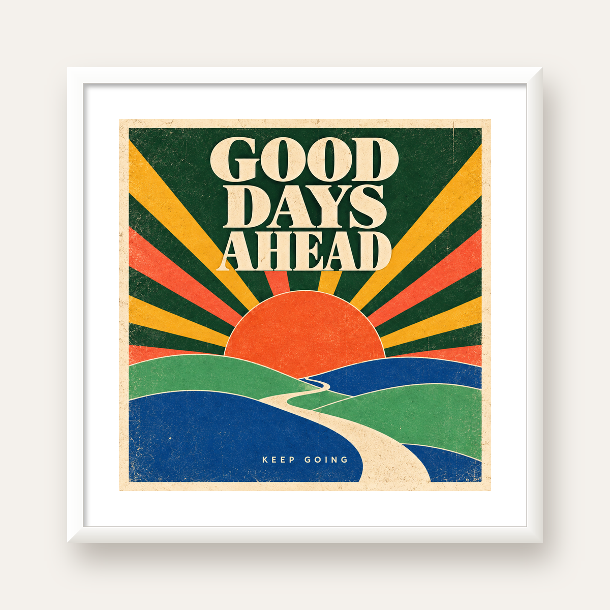Retro Umut Verici Manzara Poster – Good Days Ahead Tasarımı — beyaz çerçeveli kare poster