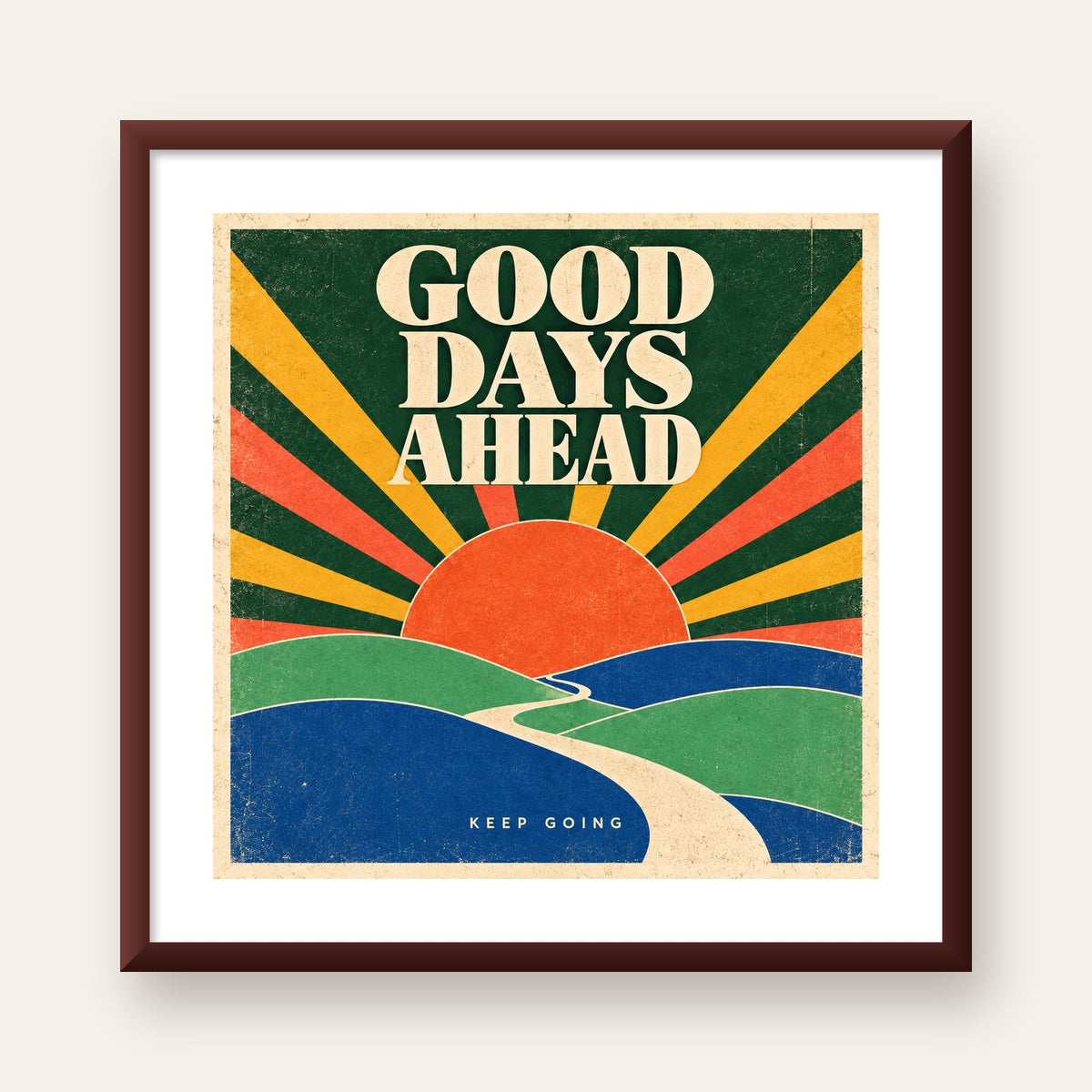 Retro Umut Verici Manzara Poster – Good Days Ahead Tasarımı — ceviz çerçeveli paspartulu