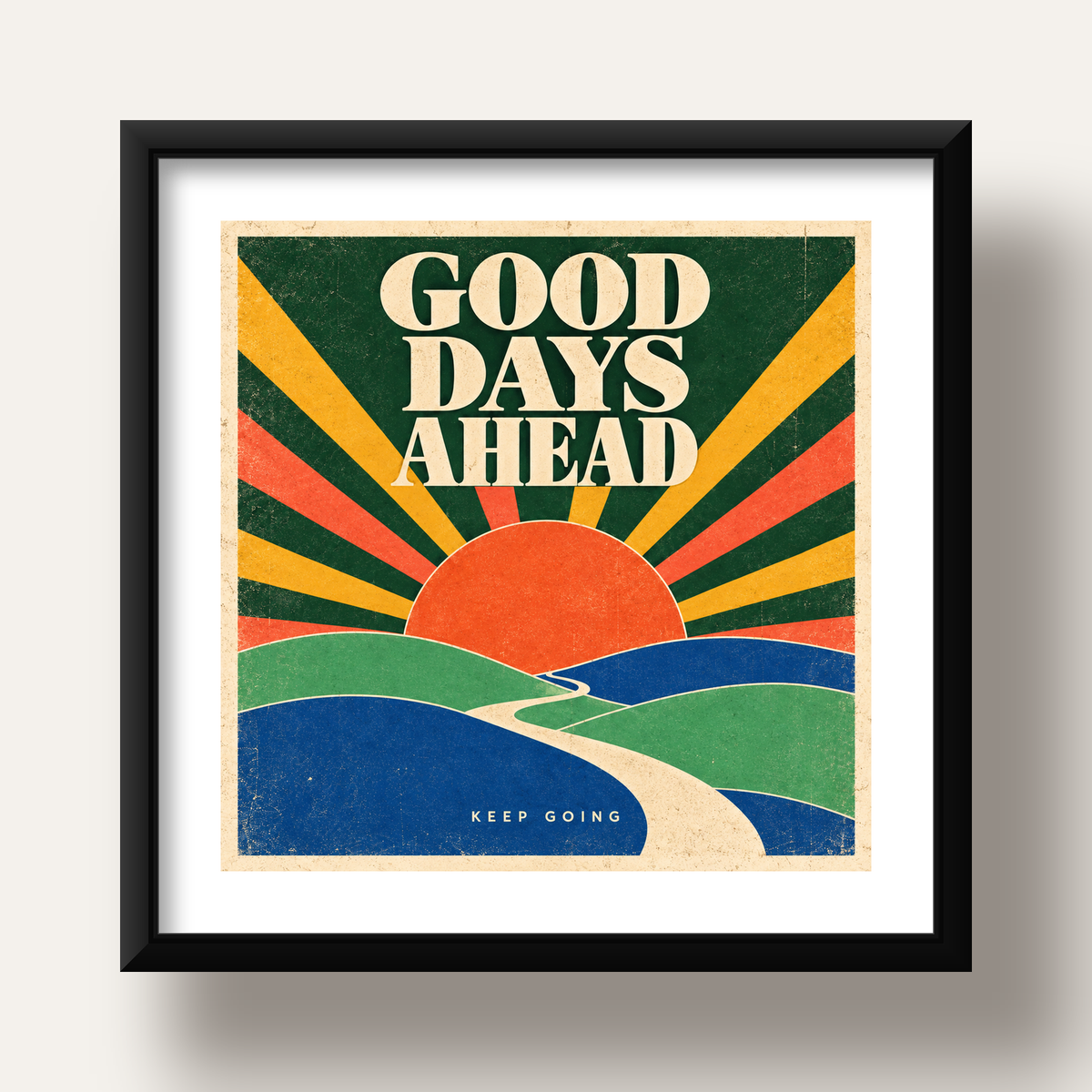 Retro Umut Verici Manzara Poster – Good Days Ahead Tasarımı — siyah derin çerçeveli paspartulu