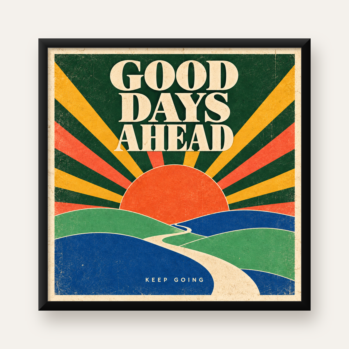 Retro Umut Verici Manzara Poster – Good Days Ahead Tasarımı — Kare baskı, düz siyah çerçeveli duvar posteri