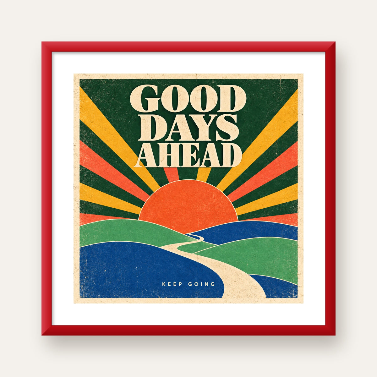Retro Umut Verici Manzara Poster – Good Days Ahead Tasarımı — kırmızı çerçeveli paspartulu