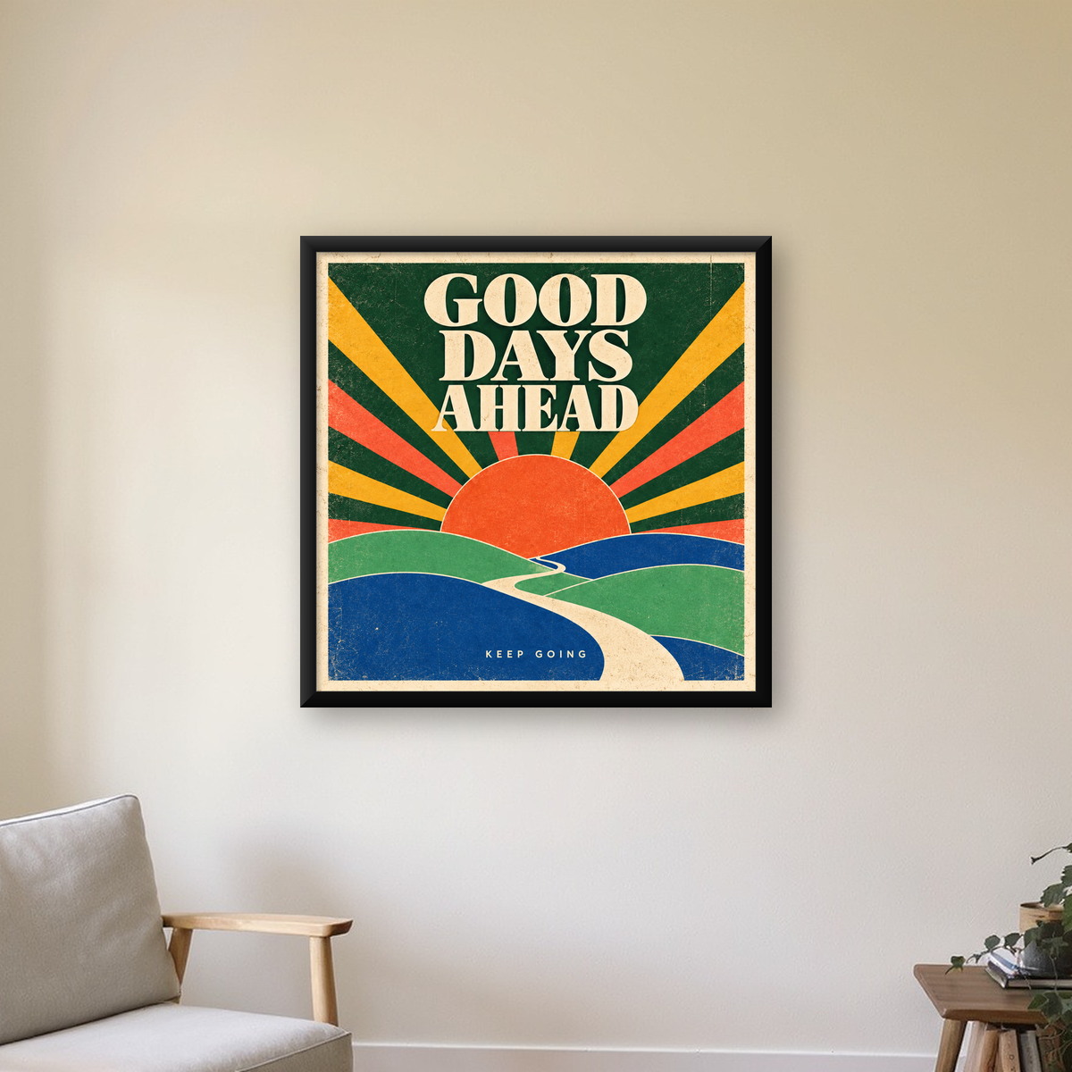 Retro Umut Verici Manzara Poster – Good Days Ahead Tasarımı — Kare baskı, çerçeveli hâliyle bir ev duvarında