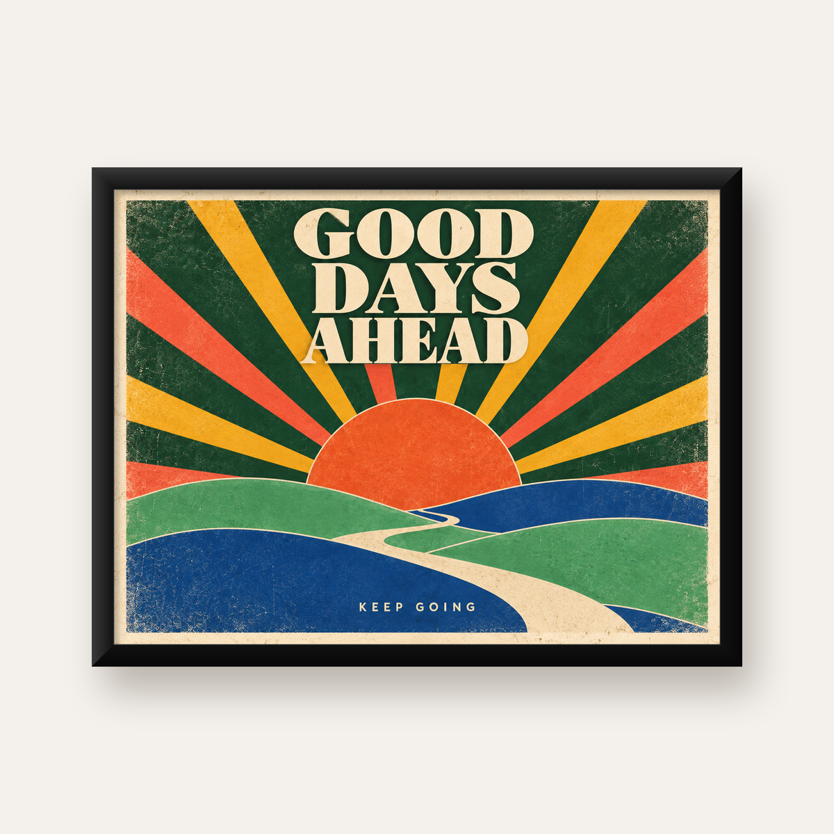 Retro Umut Verici Manzara Poster – Good Days Ahead Tasarımı — Yatay baskı, düz siyah çerçeveli duvar posteri