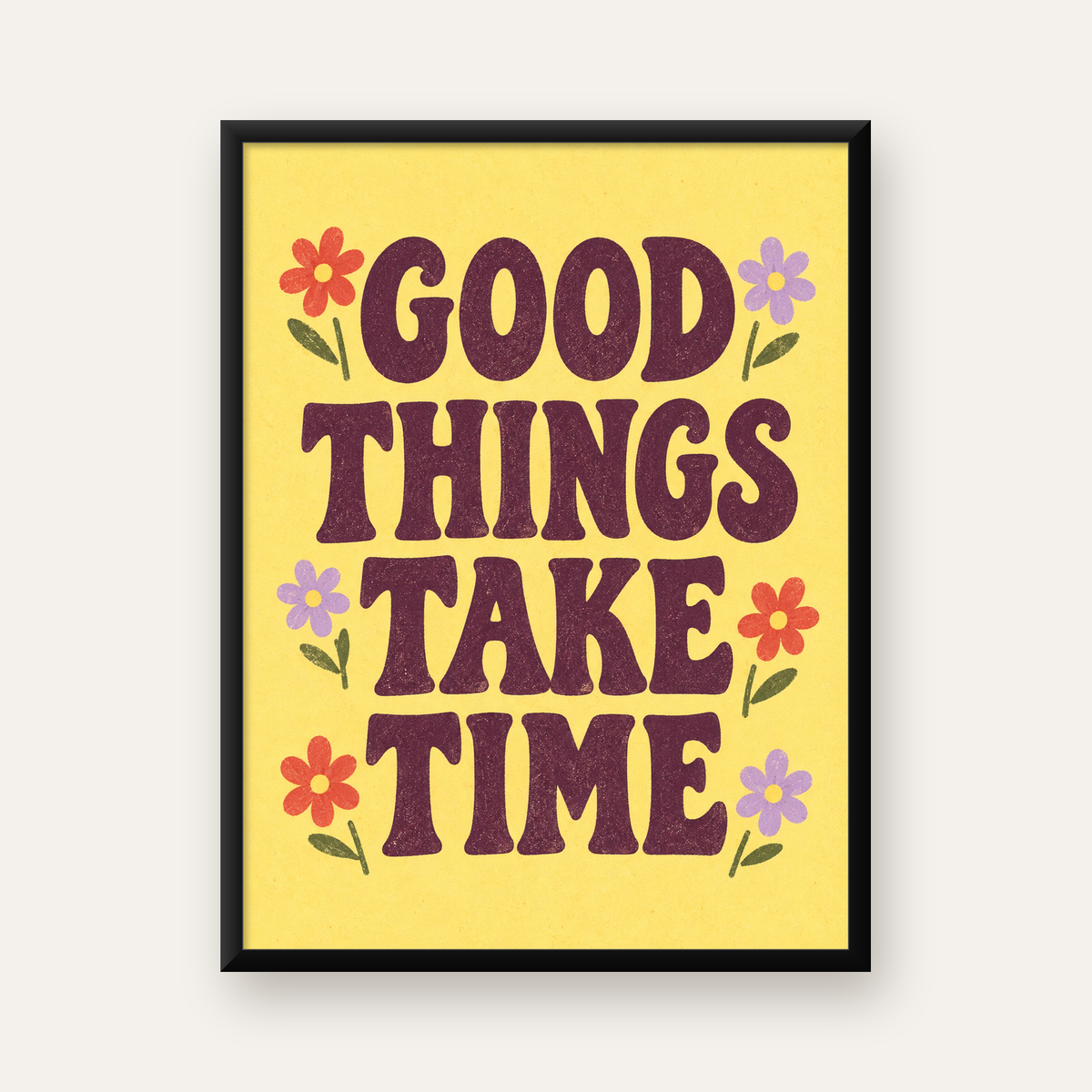 Good Things Take Time Motifli Retro Motivasyon Posteri — Dikey baskı, düz siyah çerçeveli duvar posteri