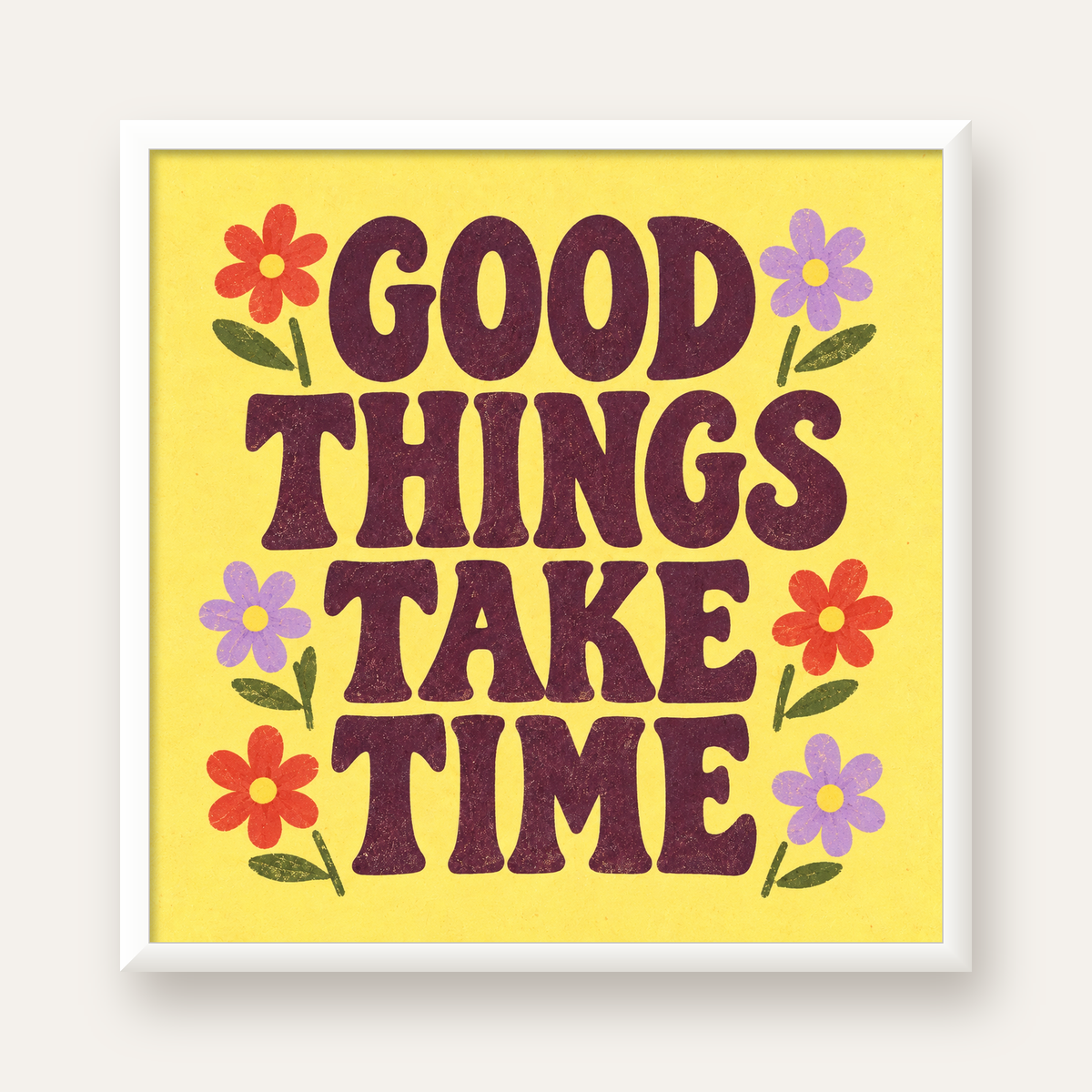 Good Things Take Time Motifli Retro Motivasyon Posteri — beyaz çerçeveli kare poster