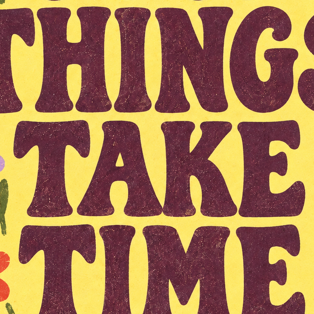 Good Things Take Time Motifli Retro Motivasyon Posteri — baskının yakın çekimi, kâğıt dokusu ve renk detayı
