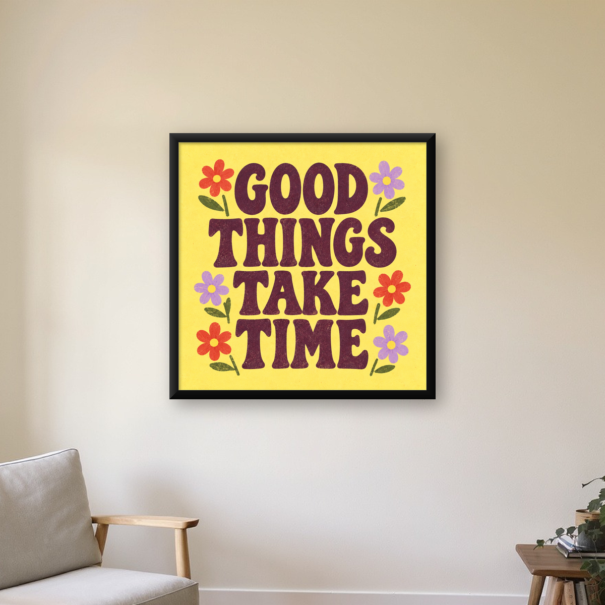 Good Things Take Time Motifli Retro Motivasyon Posteri — Kare baskı, çerçeveli hâliyle bir ev duvarında