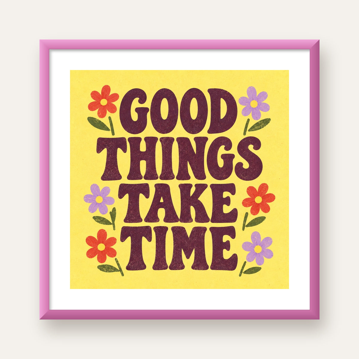 Good Things Take Time Motifli Retro Motivasyon Posteri — pembe çerçeveli paspartulu