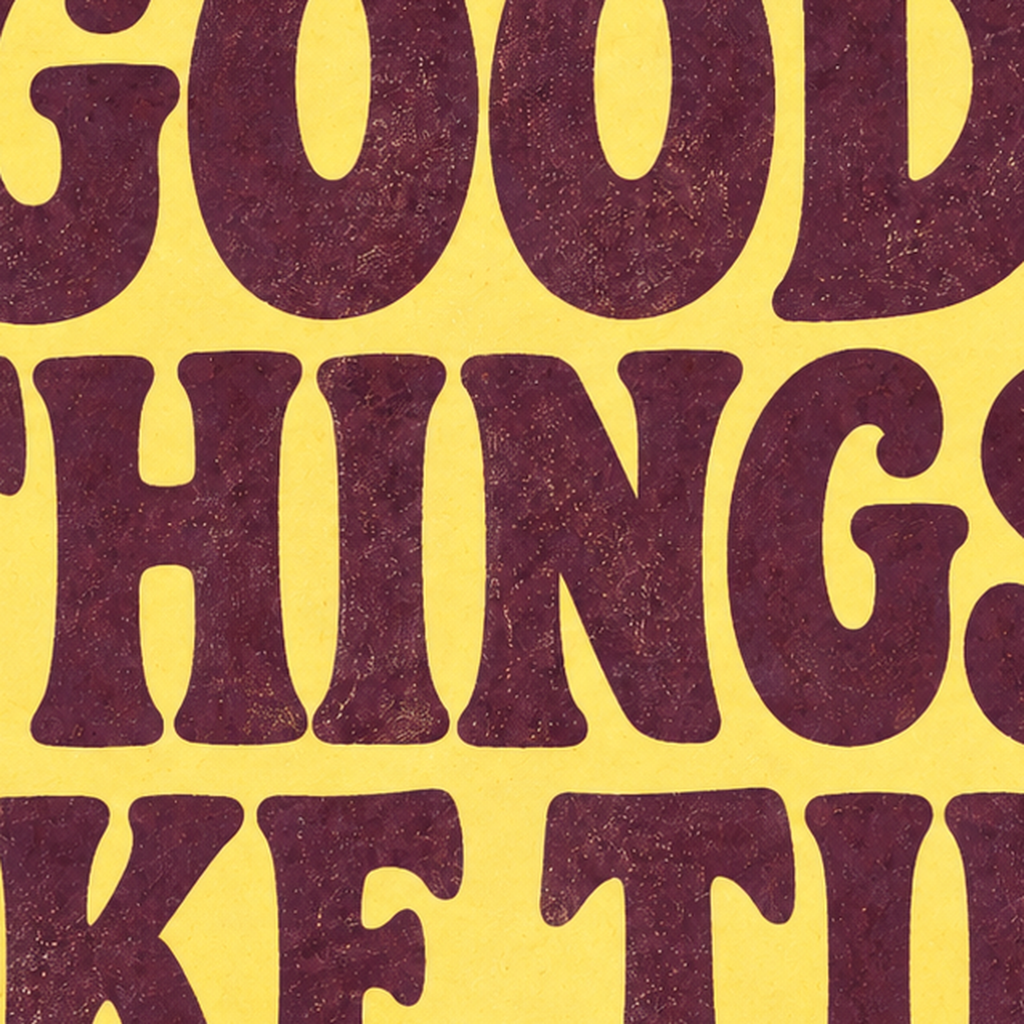 Good Things Take Time Motifli Retro Motivasyon Posteri — baskının yakın çekimi, kâğıt dokusu ve renk detayı