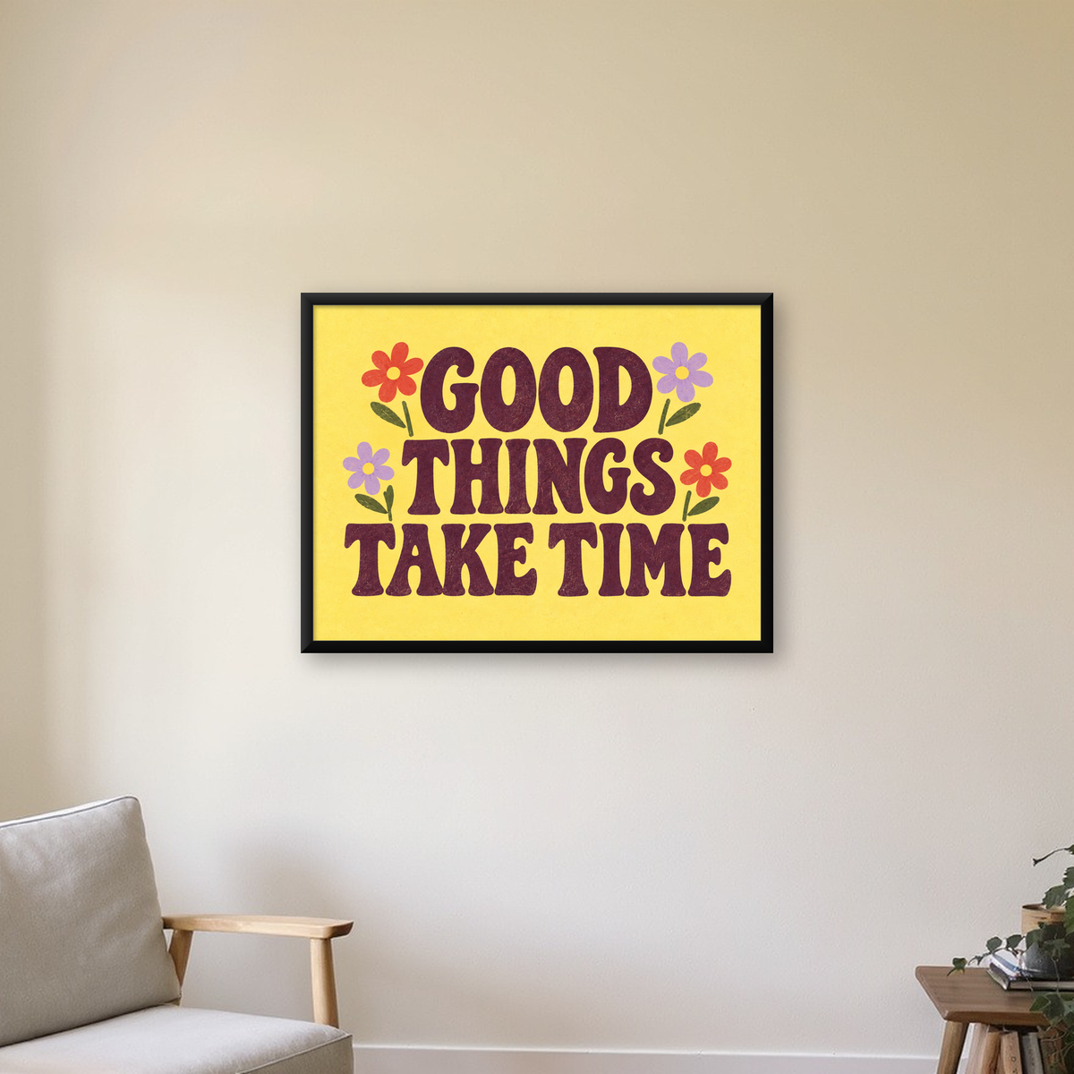 Good Things Take Time Motifli Retro Motivasyon Posteri — Yatay baskı, çerçeveli hâliyle bir ev duvarında
