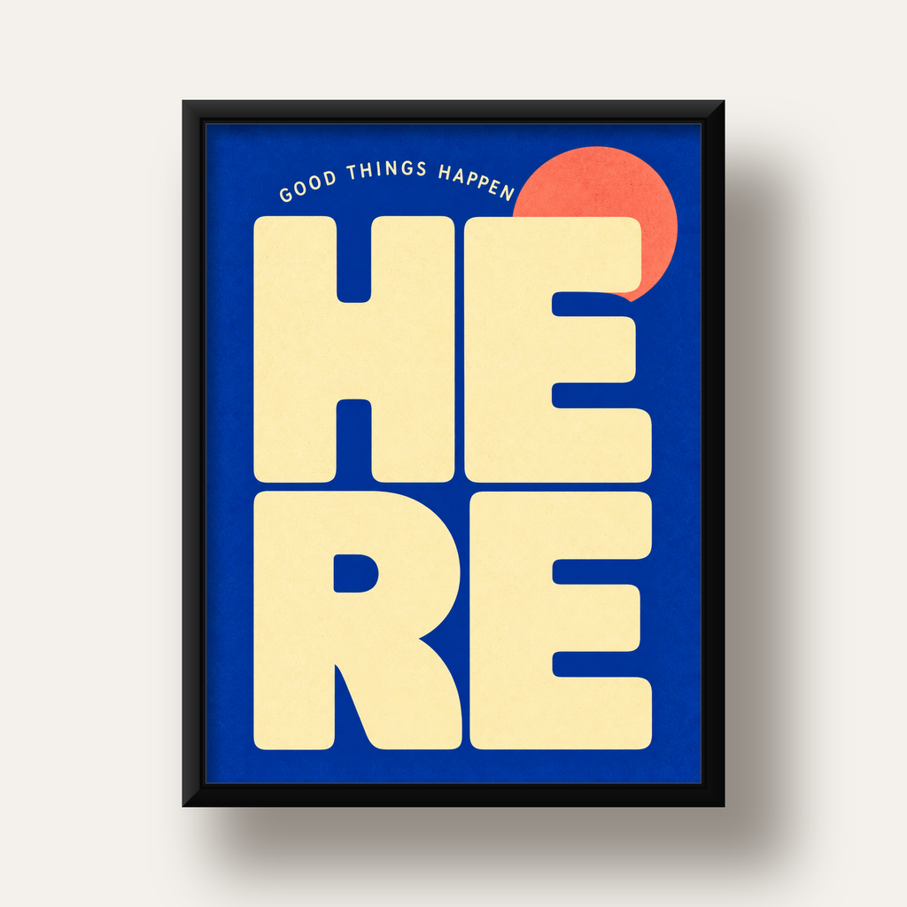 Here Good Things Happen Retro Tipografi Posteri — siyah derin çerçeveli