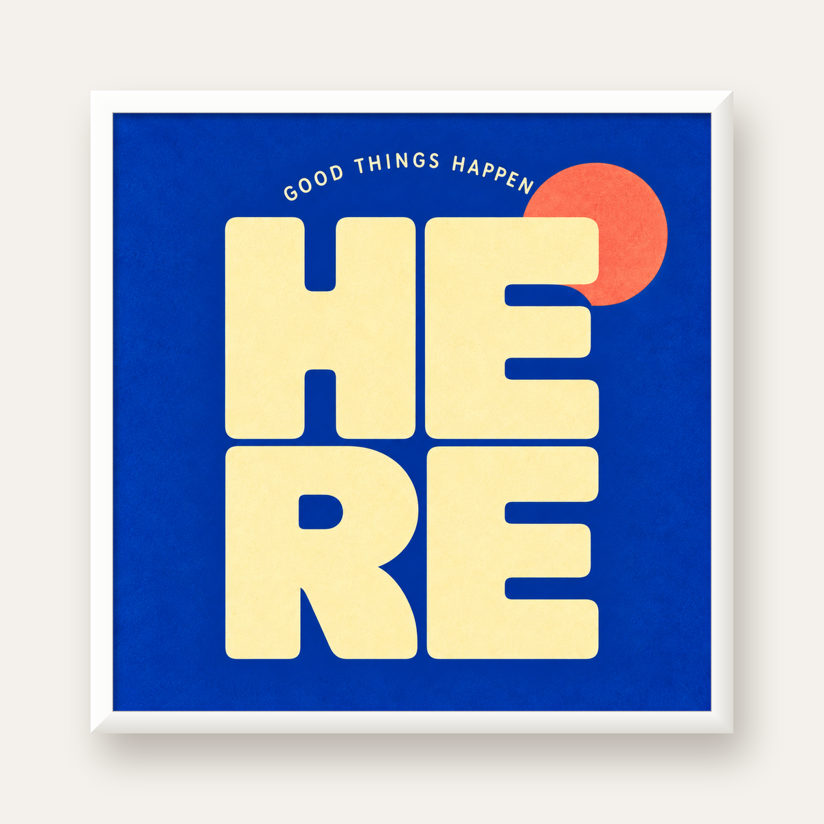 Here Good Things Happen Retro Tipografi Posteri — beyaz çerçeveli kare poster
