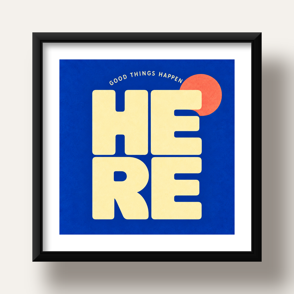 Here Good Things Happen Retro Tipografi Posteri — siyah derin çerçeveli paspartulu