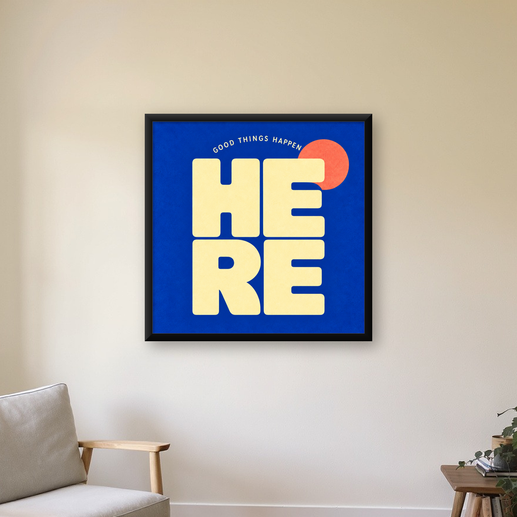 Here Yazılı Motivasyonel Retro Tipografi Poster Sanat Baskısı — Kare baskı, çerçeveli hâliyle bir ev duvarında