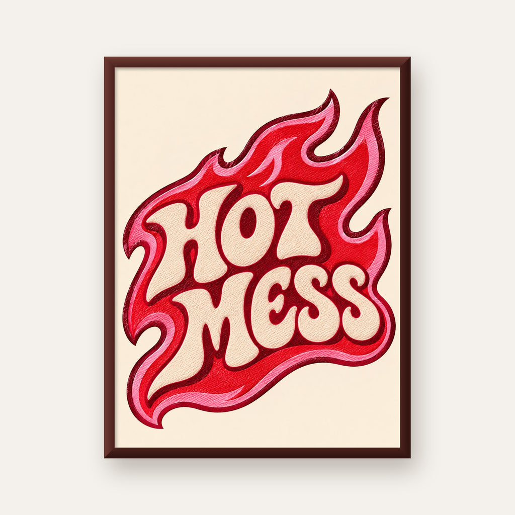 Hot Mess — ceviz çerçeveli