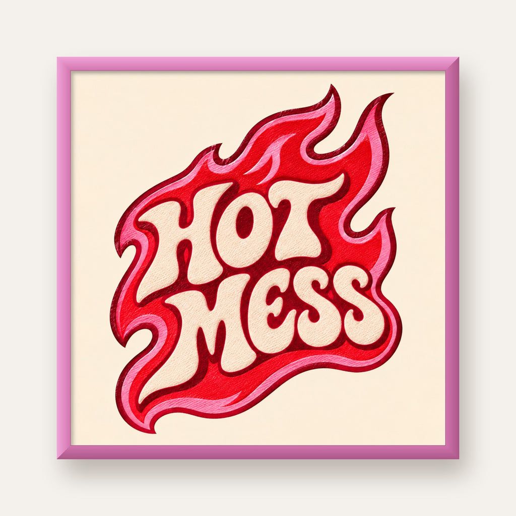 Hot Mess — pembe çerçeveli