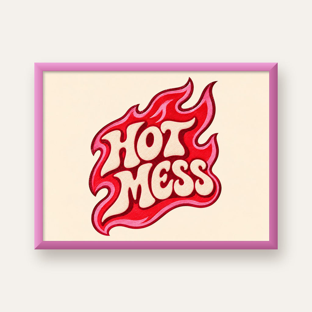 Hot Mess — pembe çerçeveli