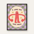 Sevimli Karakterli 'I Love You This Much' Pastel Poster — Dikey baskı, düz siyah çerçeveli duvar posteri