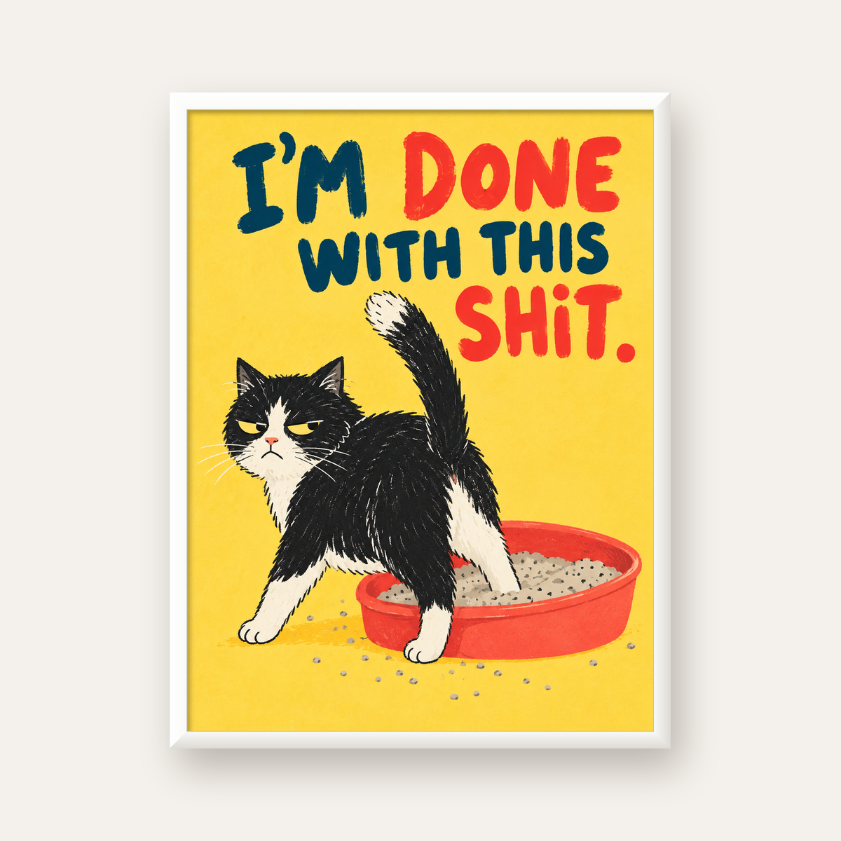I'm Done With This Shit – Siyah Beyaz Kedi — beyaz çerçeveli dikey poster