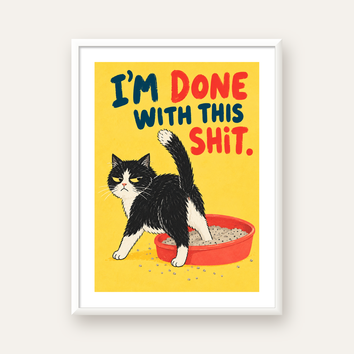 I'm Done With This Shit – Siyah Beyaz Kedi — beyaz çerçeveli dikey poster
