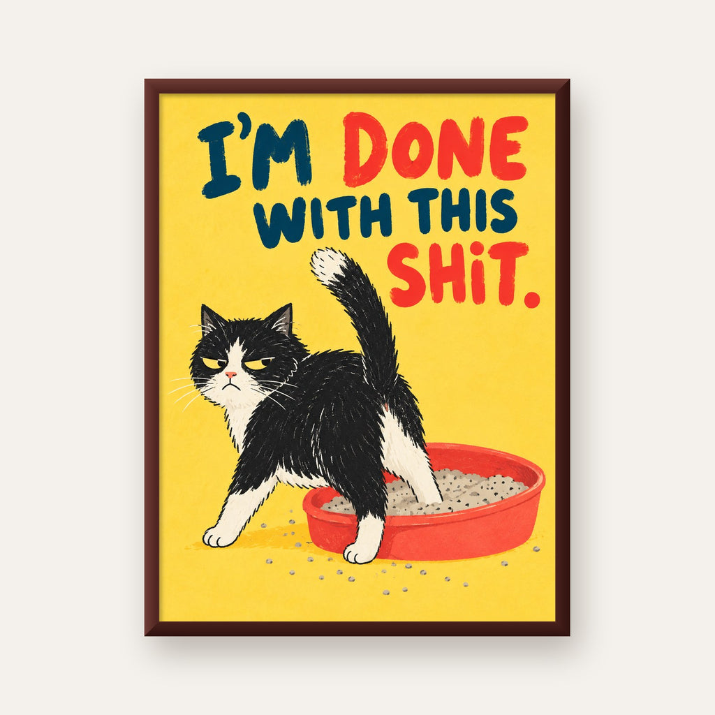 I'm Done With This Shit – Siyah Beyaz Kedi — ceviz çerçeveli