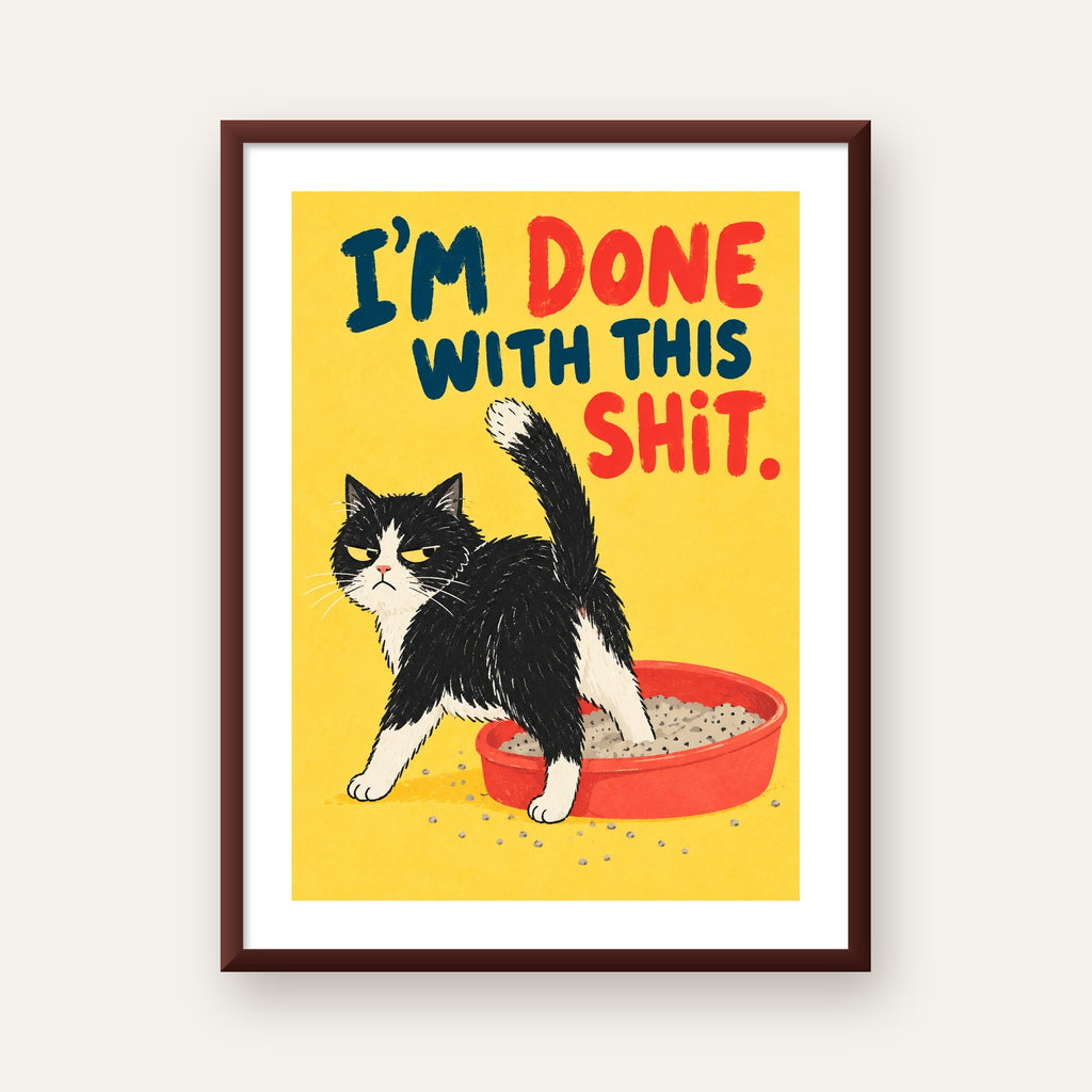 I'm Done With This Shit – Siyah Beyaz Kedi — ceviz çerçeveli paspartulu