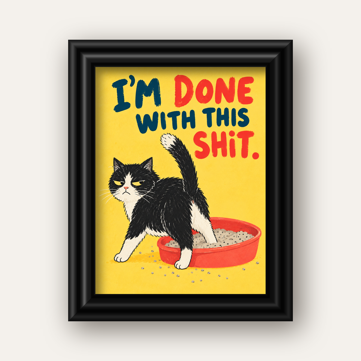 I'm Done With This Shit – Siyah Beyaz Kedi — siyah galeri çerçeveli