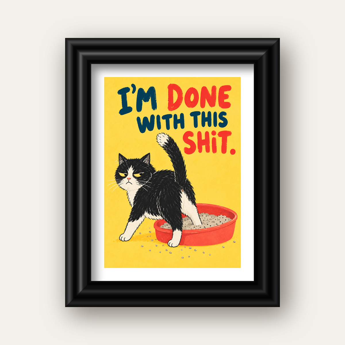 I'm Done With This Shit – Siyah Beyaz Kedi — siyah galeri çerçeveli paspartulu