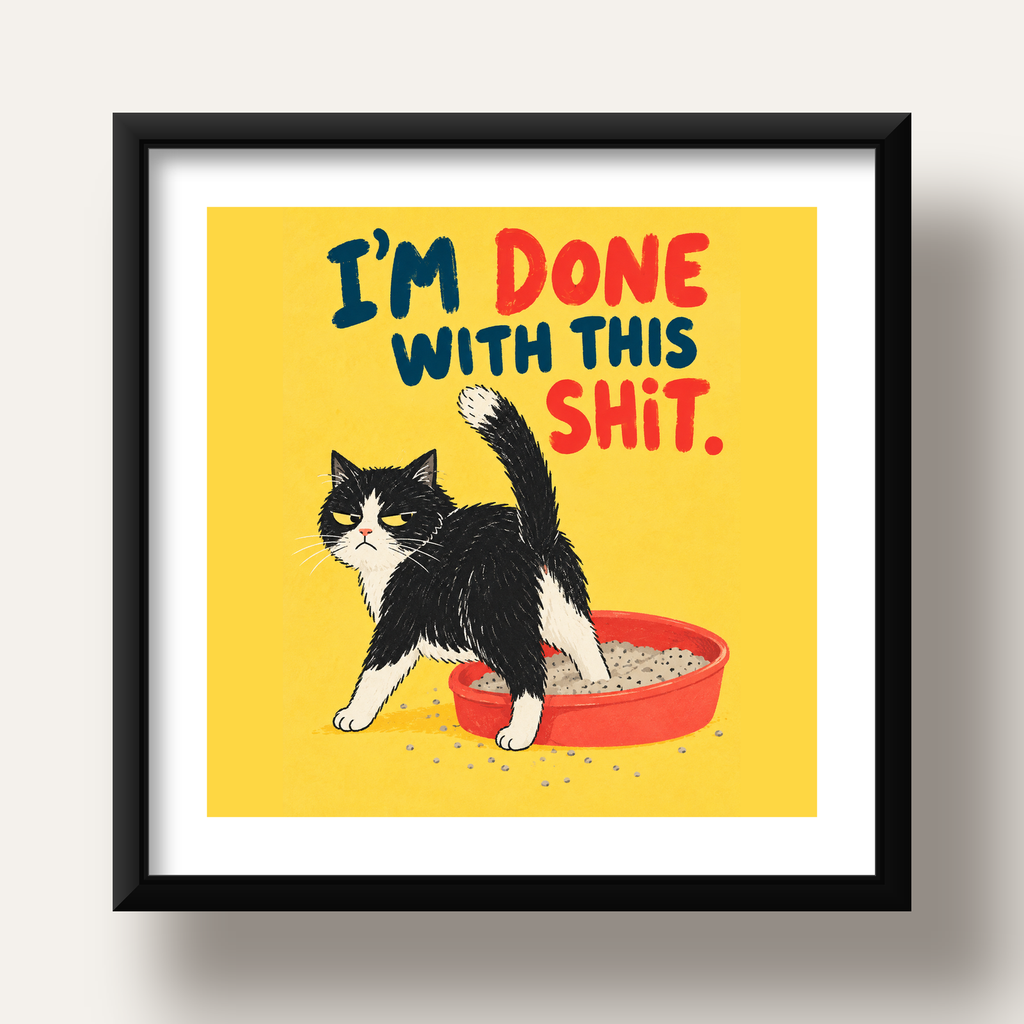 I'm Done With This Shit – Siyah Beyaz Kedi — siyah derin çerçeveli paspartulu